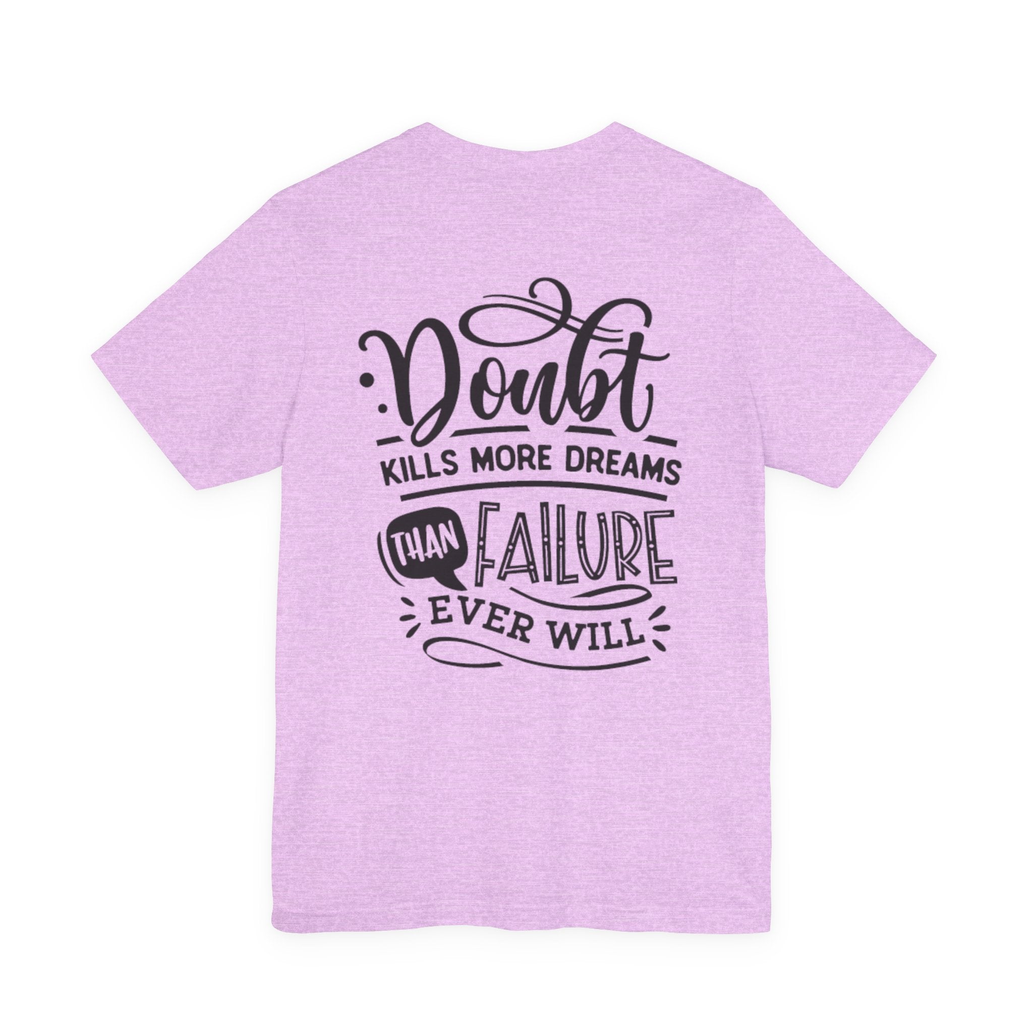 Doubt Kills More Dreams Than Failure Tee — Motivational Graphic T-Shirt