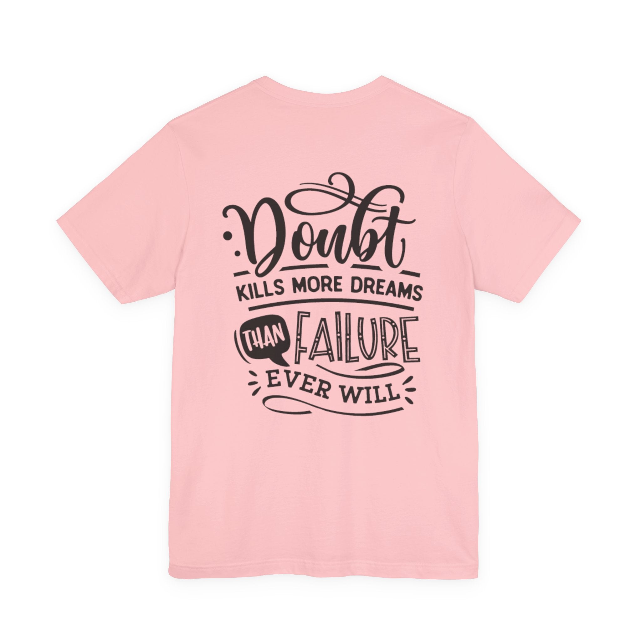 Doubt Kills More Dreams Than Failure Tee — Motivational Graphic T-Shirt