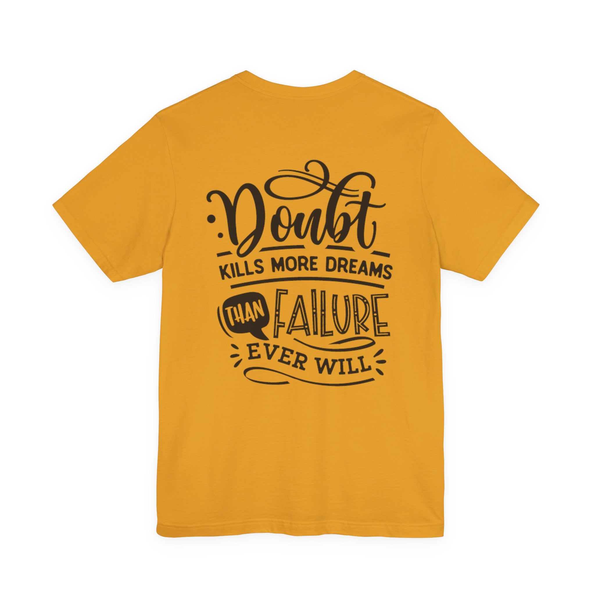 Doubt Kills More Dreams Than Failure Tee — Motivational Graphic T-Shirt