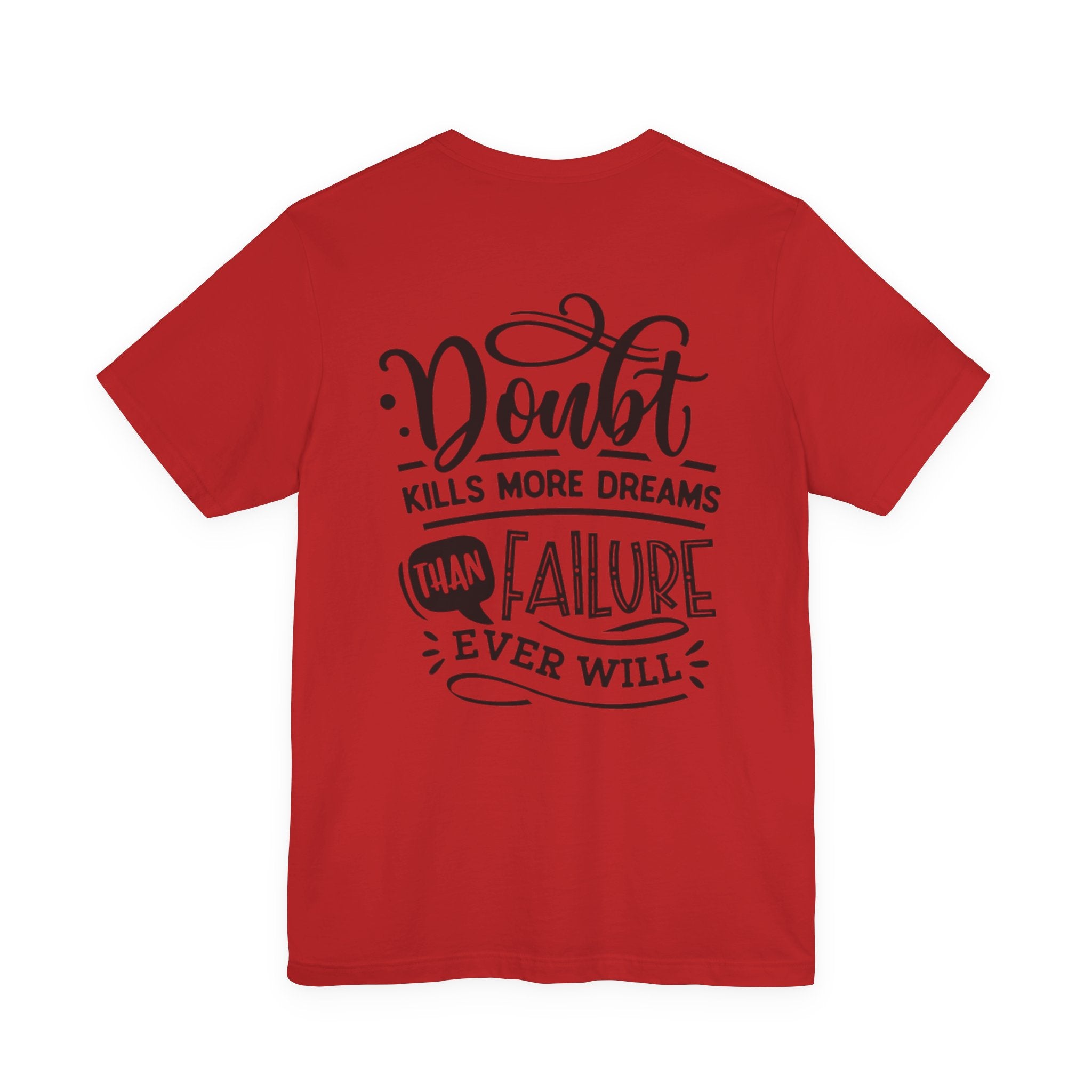 Doubt Kills More Dreams Than Failure Tee — Motivational Graphic T-Shirt